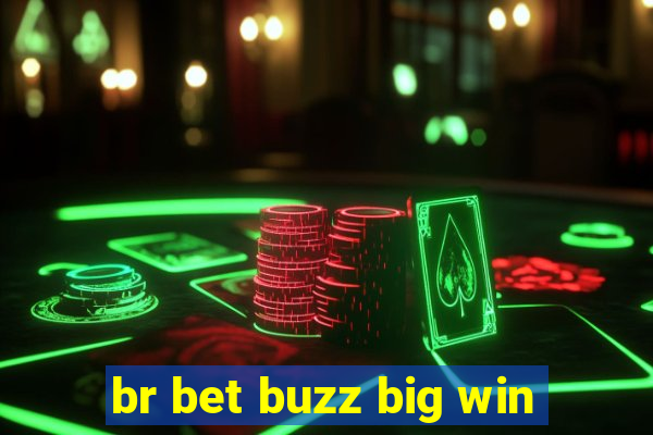 br bet buzz big win